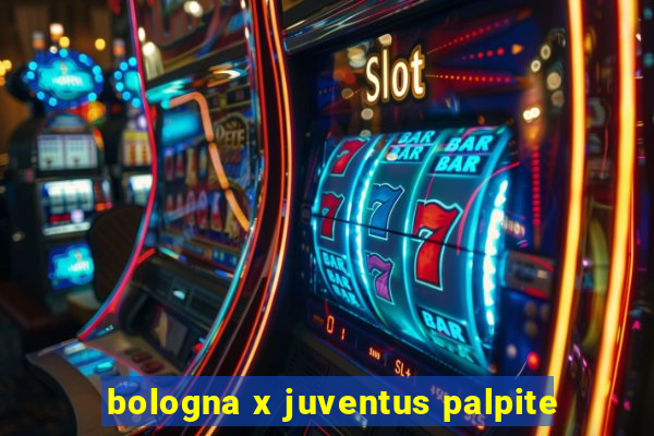 bologna x juventus palpite